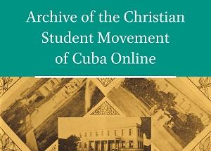 Archive of the Christian Student Movement of Cuba Online