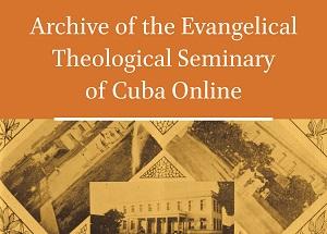 Archive of the Evangelical Theological Seminary of Cuba Online