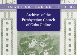 Archives of the Presbyterian Church of Cuba Online (pre-2019)