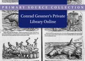 Conrad Gessner's Private Library Online: The Revealing Hand-Written Notes of an Early Modern Polymath