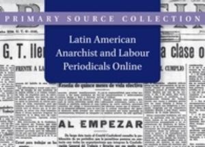 Latin American Anarchist and Labour Periodicals Online