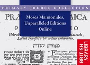 Moses Maimonides, Unparalleled Editions Online