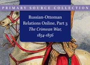 Russian-Ottoman Relations Online, Part 3: The Crimean War (1853-1856)