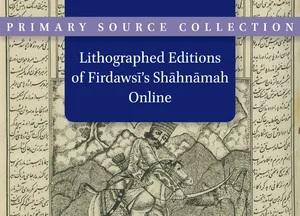 Lithographed Editions of Firdawsī's Shāhnāmah Online