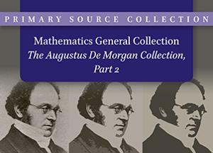 The Augustus De Morgan Collection, Part 2: Mathematics General Collection