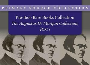 The Augustus De Morgan Collection, Part 1: Pre-1600 Rare Books Collection