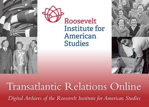 Transatlantic Relations Online : Digital Archives of the Roosevelt Institute for American Studies