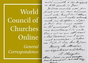 World Council of Churches: General Correspondence